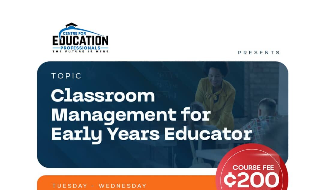 CLASSROOM MANAGEMENT FOR EARLY YEARS EDUCATOR