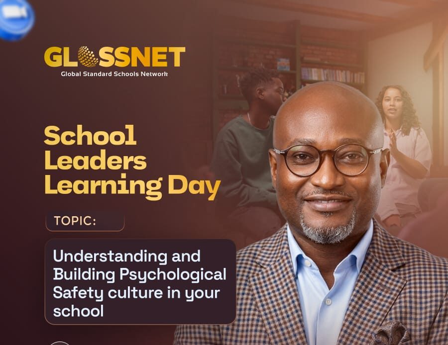 UNDERSTANDING AND BUILDING PSYCHOLOGICAL SAFETY CULTURE IN YOUR SCHOOL